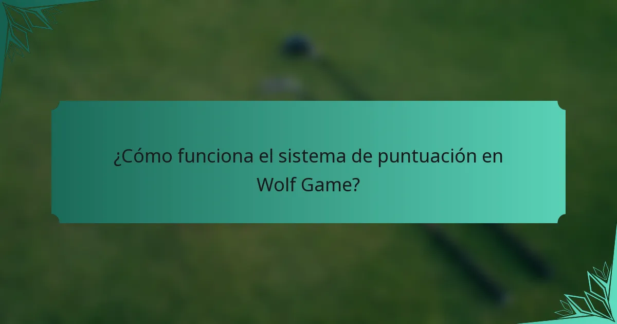 ¿Cómo funciona el sistema de puntuación en Wolf Game?