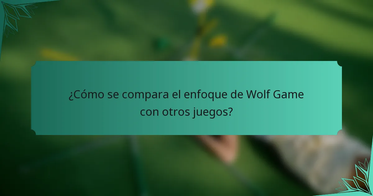 ¿Cómo se compara el enfoque de Wolf Game con otros juegos?